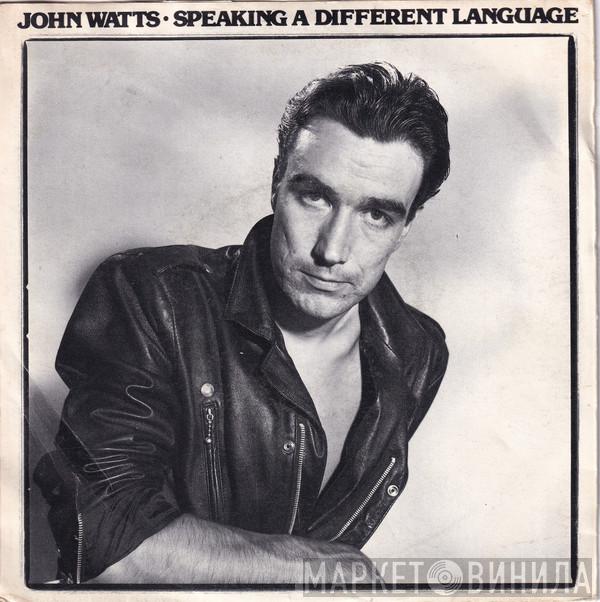  John Watts  - Speaking A Different Language