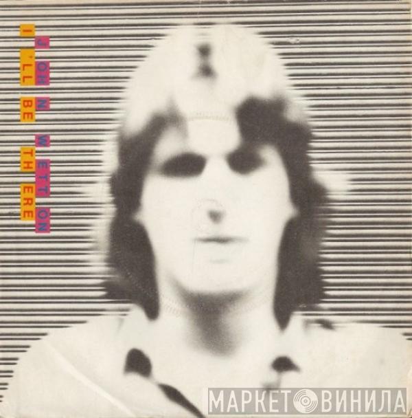 John Wetton - I'll Be There