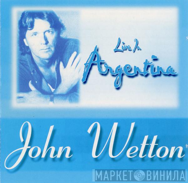  John Wetton  - Live In Argentina