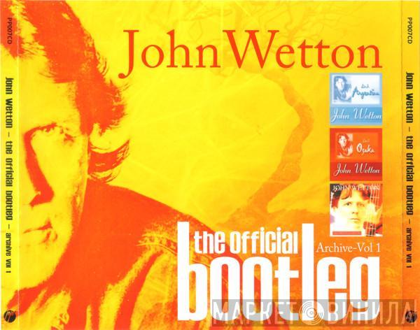  John Wetton  - The Official Bootleg - Archive Vol 1 (Live In Argentina 1996 · Live In Osaka 1997 · Live In Tokyo 1999)