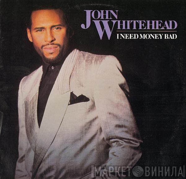John Whitehead - I Need Money Bad