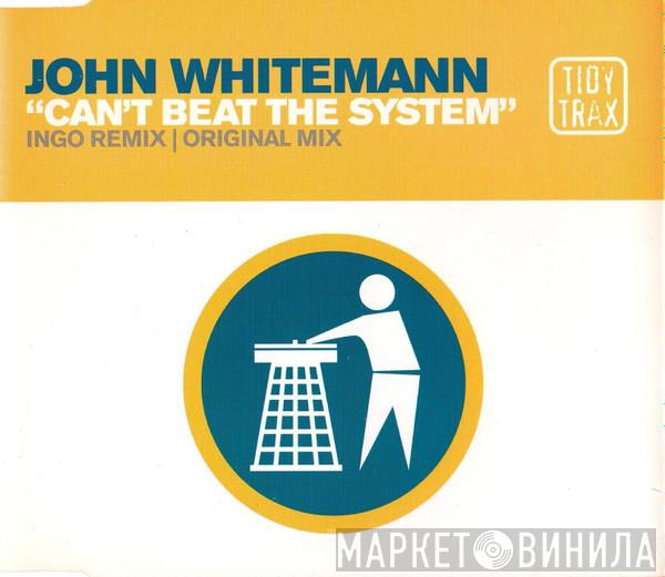 John Whitemann - Cant Beat The System