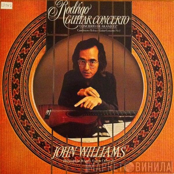John Williams , The Philadelphia Orchestra, Eugene Ormandy - Rodrigo: Concierto De Aranjuez / Castelnuovo-Tedesco Guitar Concerto No.1