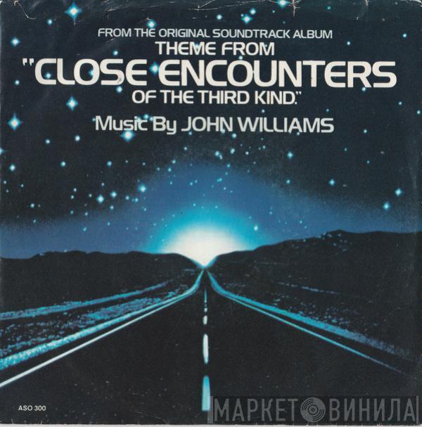 John Williams  - Theme From "Close Encounters Of The Third Kind" / Nocturnal Pursuit