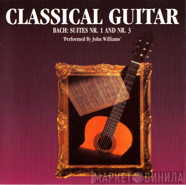  John Williams   - Classical Guitar - Bach: Suites Nr. 1 And Nr. 3