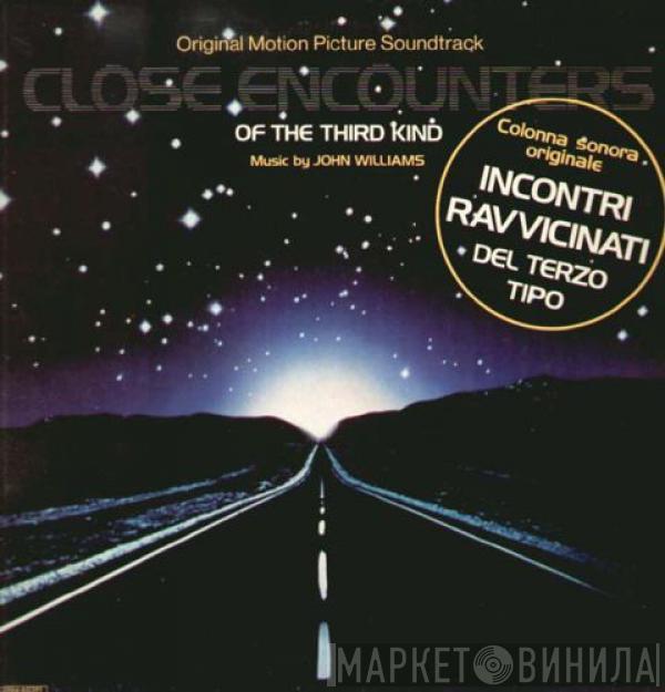  John Williams   - Close Encounters Of The Third Kind (Original Motion Picture Soundtrack) - Incontri Ravvicinati Del Terzo Tipo (Colonna Sonora Originale)