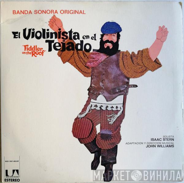 , John Williams   Isaac Stern  - El Violinista En El Tejado = Fiddler On The Roof (Banda Sonora Original De La Película)