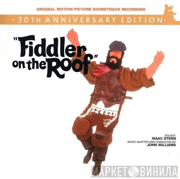 , John Williams   Isaac Stern  - Fiddler On The Roof (Original Motion Picture Soundtrack Recording) - 30th Anniversary Edition