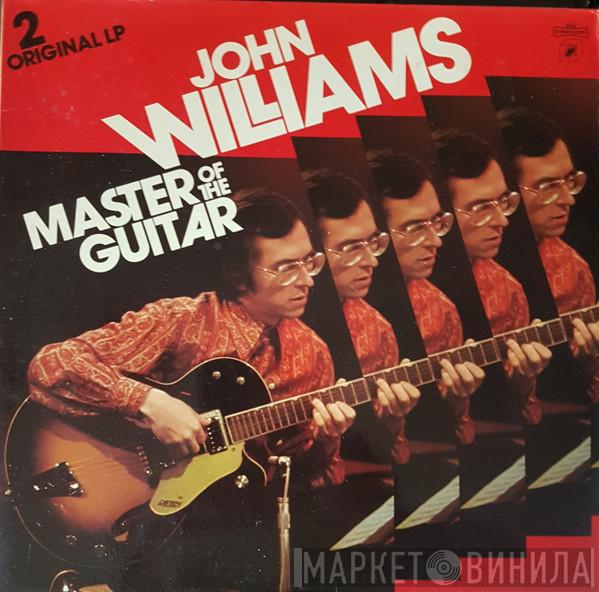  John Williams   - Master Of The Guitar