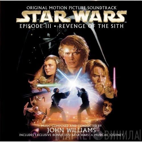 John Williams  - Star Wars Episode III · Revenge Of The Sith (Original Motion Picture Soundtrack)
