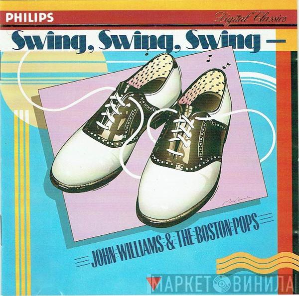 John Williams , The Boston Pops Orchestra - Swing, Swing, Swing