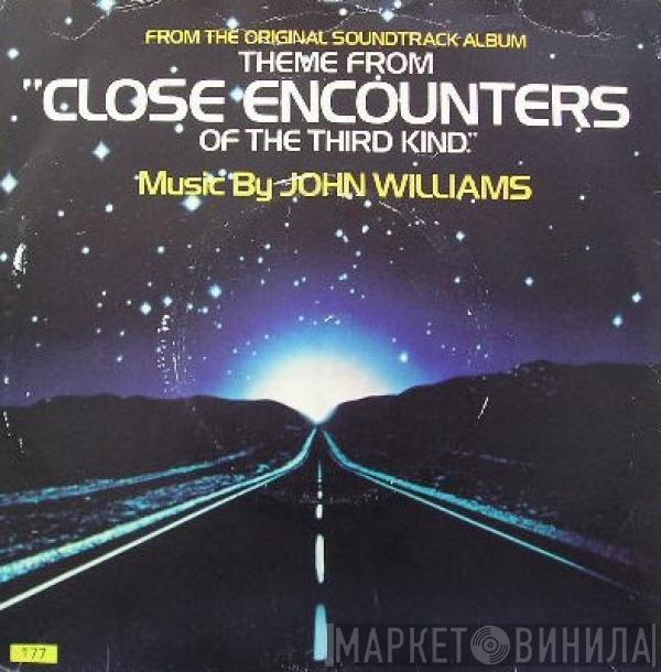 John Williams  - Theme From "Close Encounters Of The Third Kind"