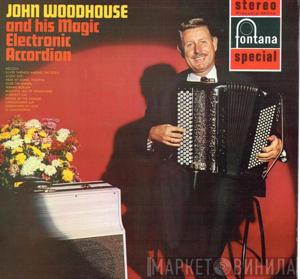John Woodhouse  - John Woodhouse And His Magic Electronic Accordion