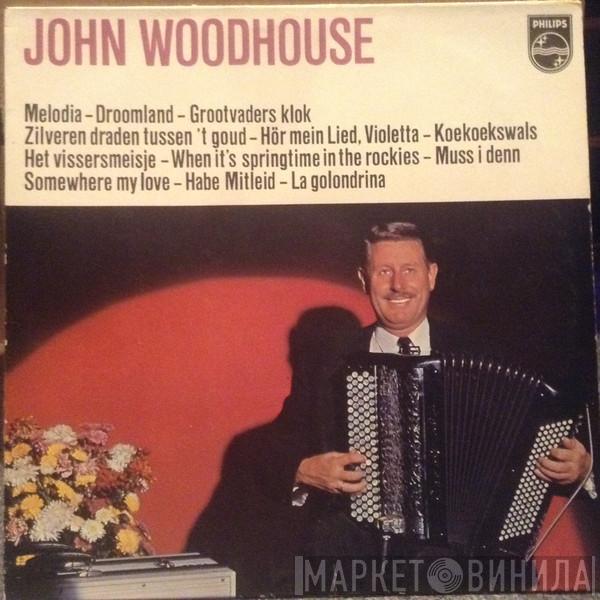 John Woodhouse - John Woodhouse