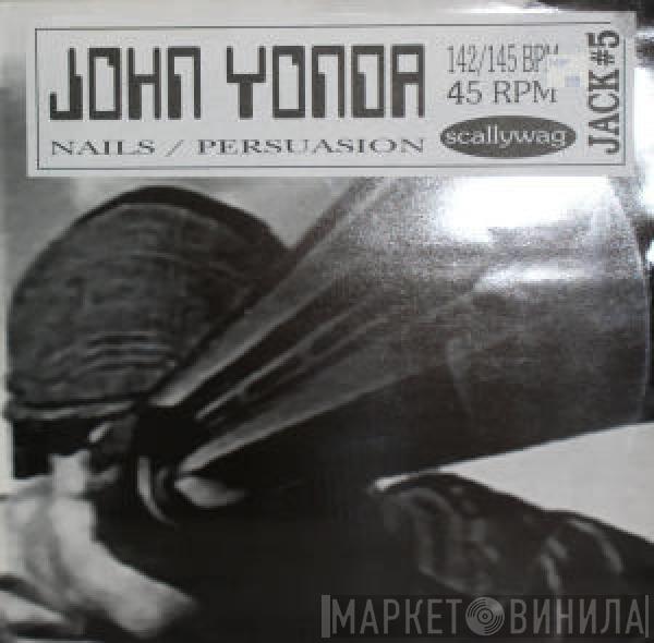 John Yonda  - Nails / Persuasion