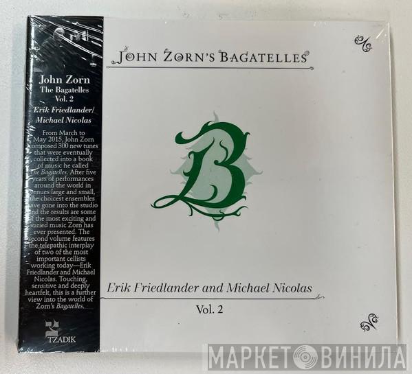 John Zorn, Erik Friedlander, Michael Nicolas  - The Bagatelles Vol. 2