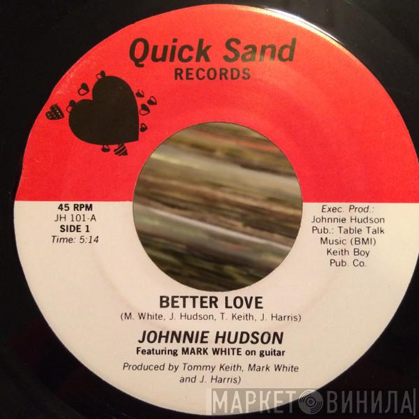  Johnnie Hudson  - Better Love / Girl, You Should Have Known