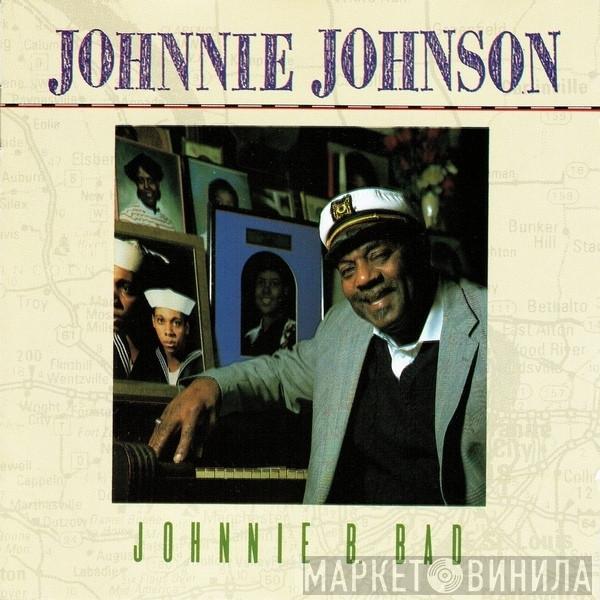 Johnnie Johnson - Johnnie B. Bad