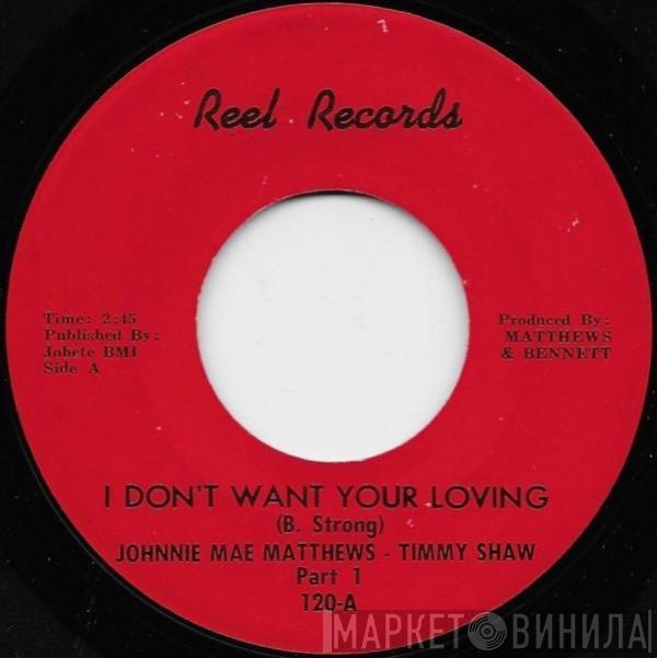 Johnnie Mae Matthews, Timmy Shaw - I Don't Want Your Loving