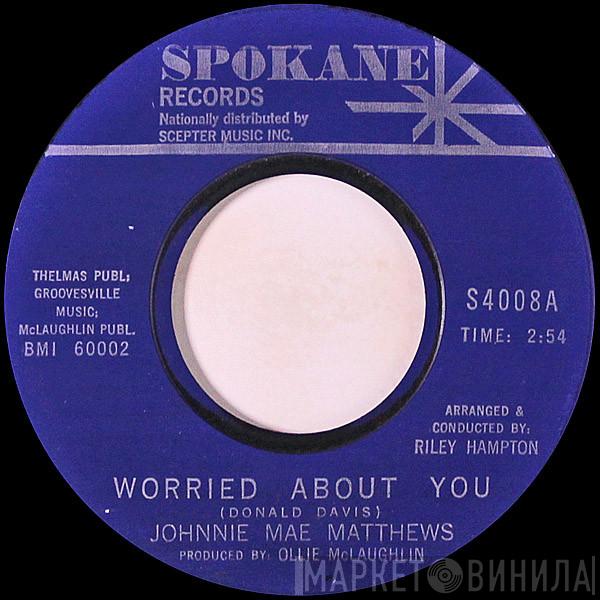 Johnnie Mae Matthews - Worried About You / Itty Bitty Heart