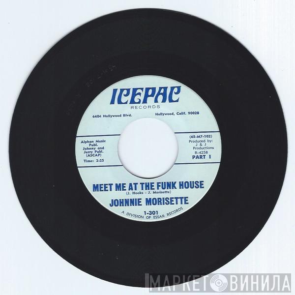  Johnnie Morisette  - Meet Me At The Funk House Part I / Meet Me At The Funk House Part II