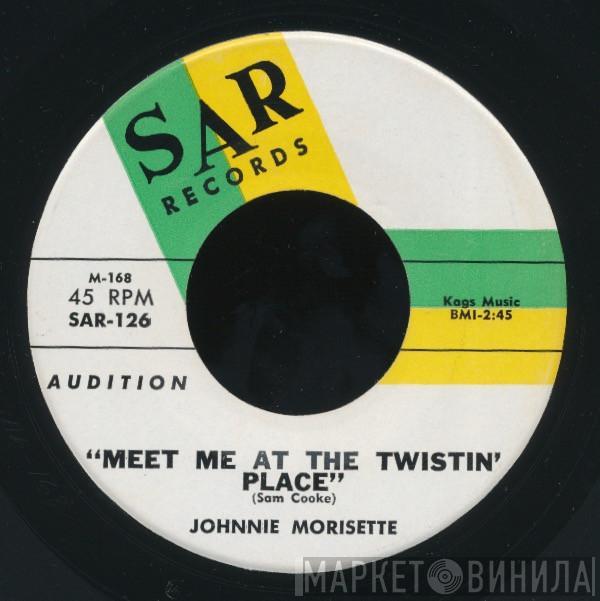 Johnnie Morisette - Meet Me At The Twistin' Place / Anytime, Anyplace, Anywhere