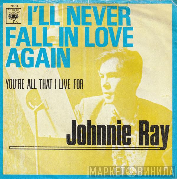  Johnnie Ray  - I'll Never Fall In Love Again