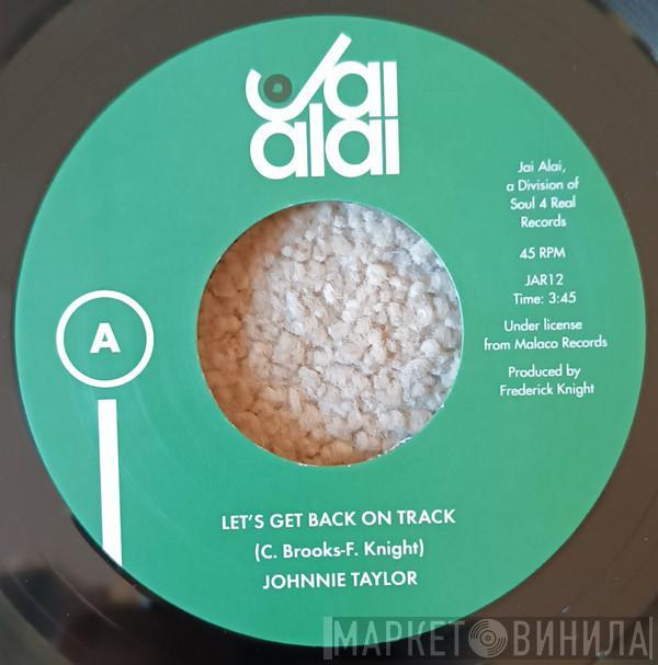 Johnnie Taylor, Bobby Bland - Let´s Get back On Track / Heart, Open Up Again