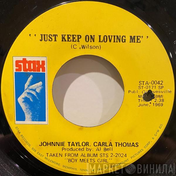 Johnnie Taylor, Carla Thomas - Just Keep On Loving Me / My Life