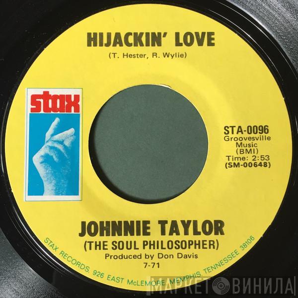  Johnnie Taylor  - Hijackin' Love / Love In The Streets