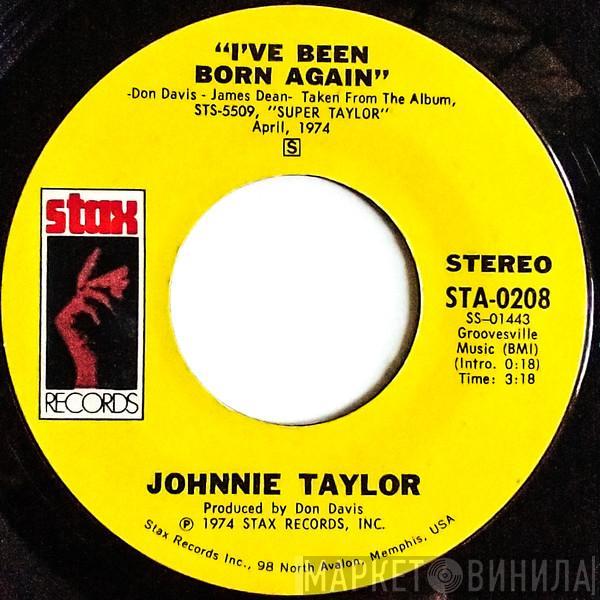  Johnnie Taylor  - I've Been Born Again / At Night Time (My Pillow Tells A Tale On Me)