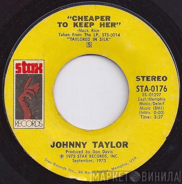 Johnnie Taylor - Cheaper To Keep Her