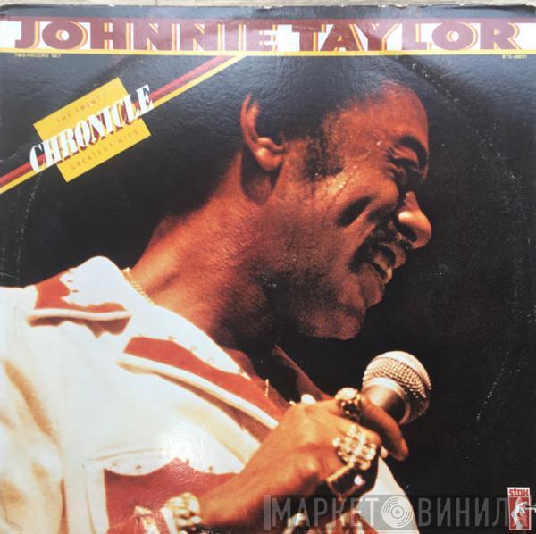  Johnnie Taylor  - Chronicle: The Twenty Greatest Hits