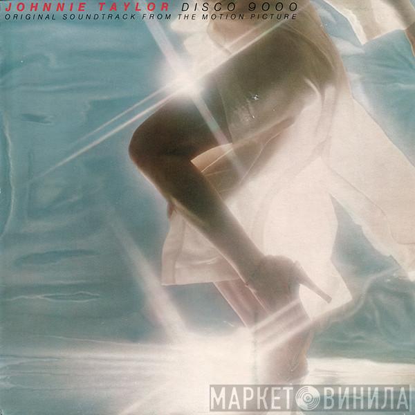  Johnnie Taylor  - Disco 9000 (Original Soundtrack From The Motion Picture)