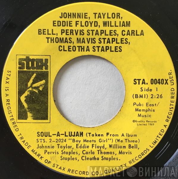 , Johnnie Taylor , Eddie Floyd , William Bell , Pervis Staples , Carla Thomas , Mavis Staples , Cleotha Staples  Isaac Hayes  - Soul-A-Lujah
