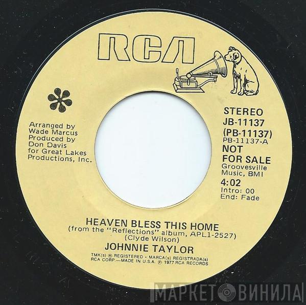  Johnnie Taylor  - Heaven Bless This Home