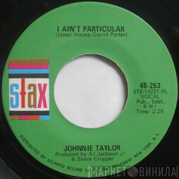 Johnnie Taylor - I Ain't Particular