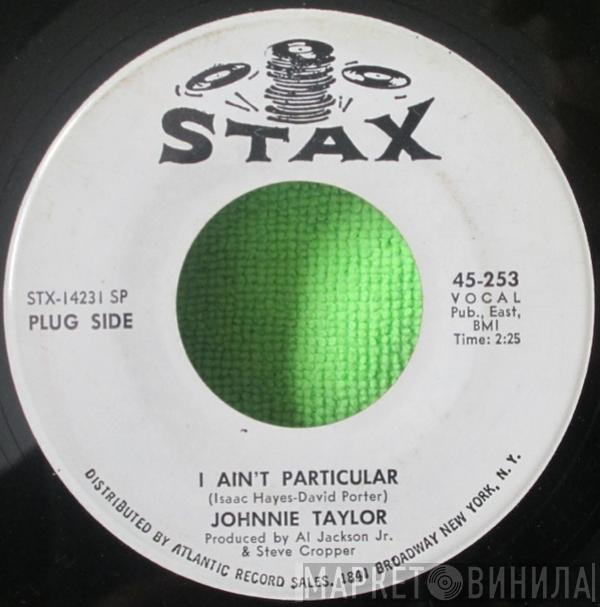  Johnnie Taylor  - I Ain't Particular