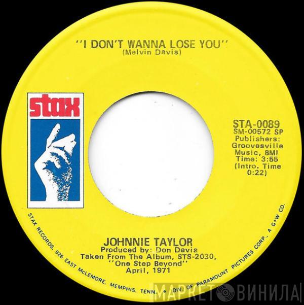 Johnnie Taylor - I Don't Wanna Lose You