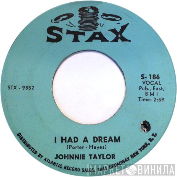  Johnnie Taylor  - I Had A Dream