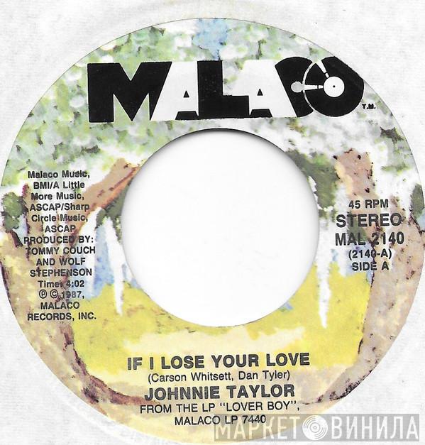 Johnnie Taylor - If I Lose Your Love