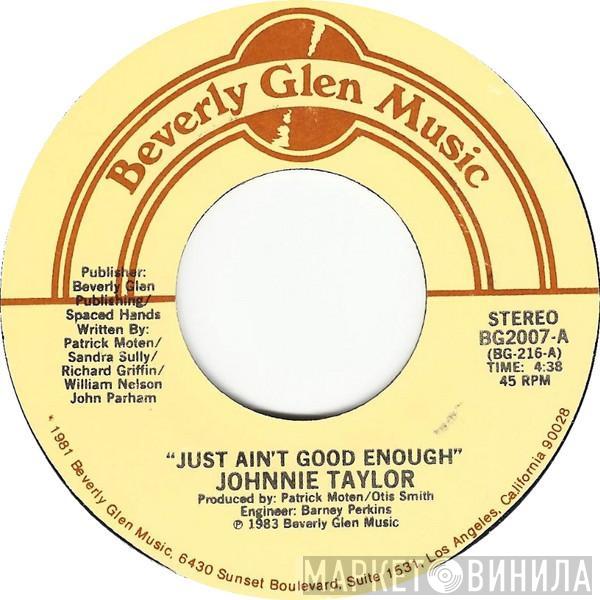 Johnnie Taylor - Just Ain't Good Enough / Don't Wait