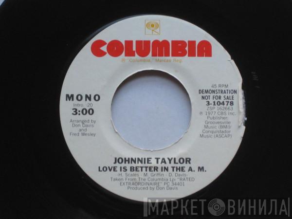 Johnnie Taylor - Love Is Better In The A. M.