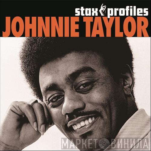 Johnnie Taylor  - Stax Profiles