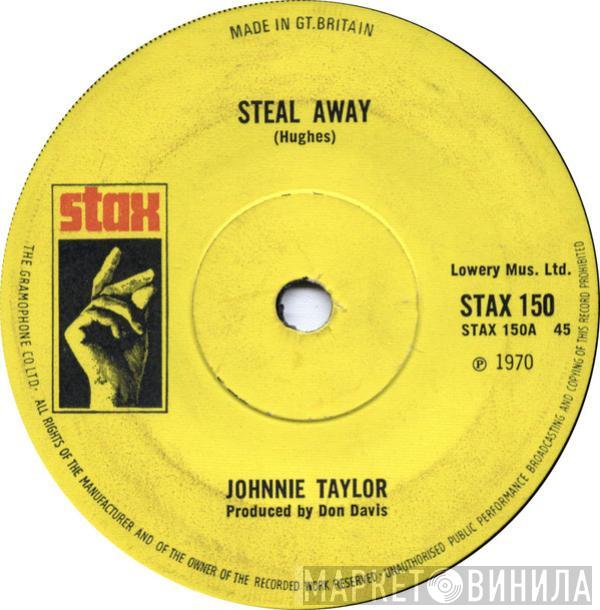  Johnnie Taylor  - Steal Away