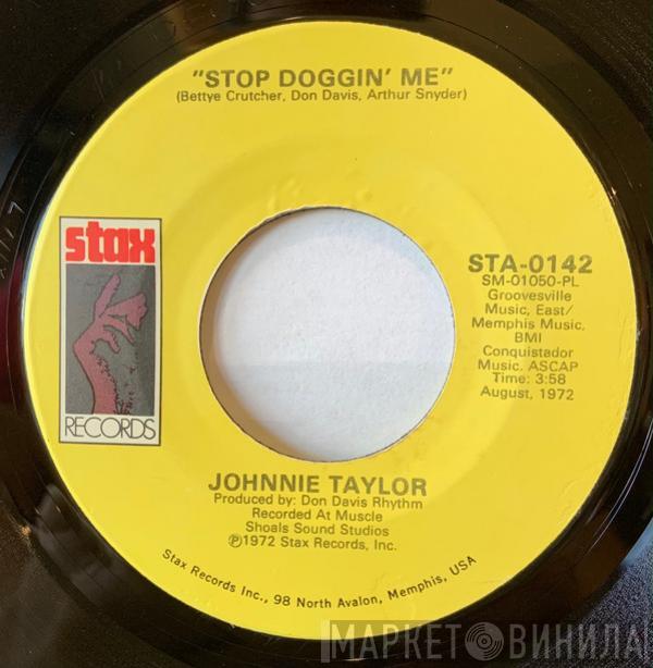 Johnnie Taylor - Stop Doggin' Me / Stop Teasin' Me