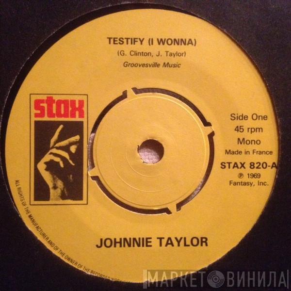 Johnnie Taylor - Testify (I Wonna)