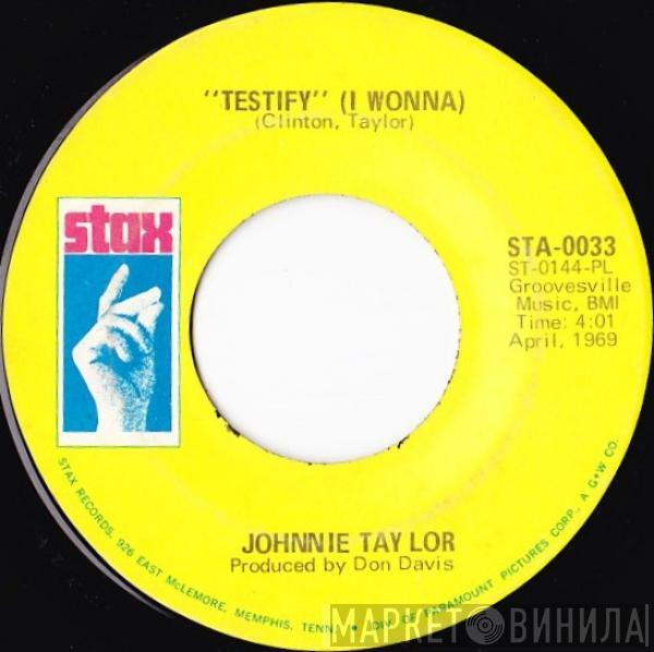 Johnnie Taylor - Testify (I Wonna)