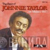  Johnnie Taylor  - The Best Of On Malaco Vol. 1