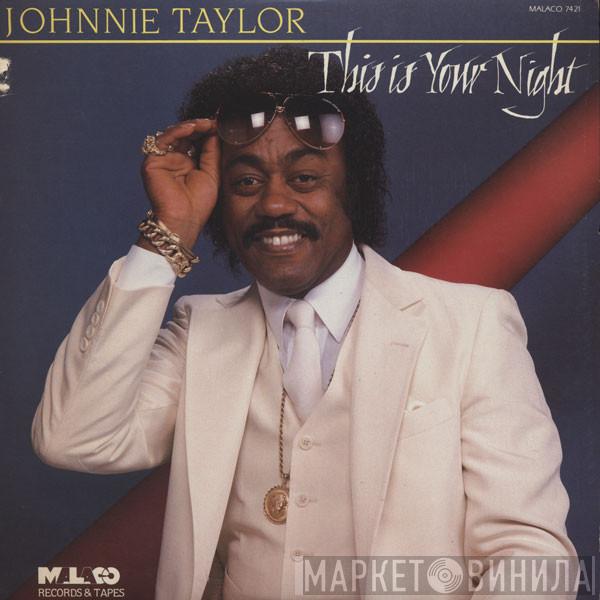  Johnnie Taylor  - This Is Your Night